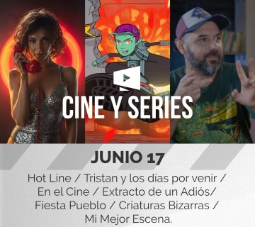 Cine&Series – junio 17