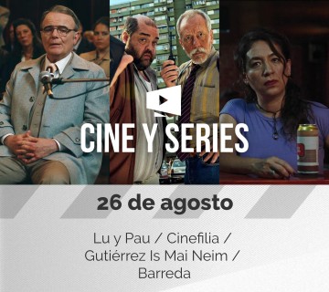 CINE&SERIES – 26 de agosto