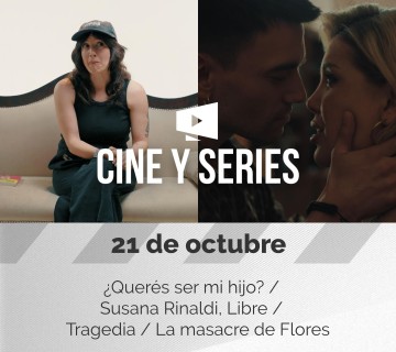 CINE&SERIES – 21 de octubre